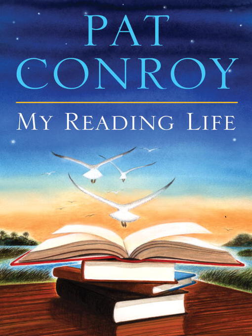 Title details for My Reading Life by Pat Conroy - Wait list